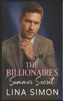 The Billionaire’s Summer Secret: A Small Town Opposites Attract Romance B0FQP2SNWR Book Cover