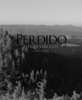 Perdido: Sierra San Luis: Sierra San Luis 0890136483 Book Cover