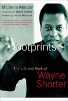 Footprints: The Life and Work of Wayne Shorter 1585424684 Book Cover