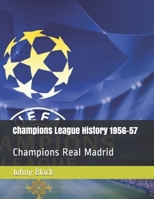 Champions League History 1956-57: Champions Real Madrid B088P1CW7R Book Cover