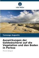 Auswirkungen der Goldwäscherei auf die Vegetation und den Boden in Perkoa 6207285107 Book Cover