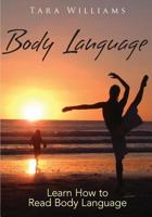 Body Language: Learn How to Read Body Language 1502747316 Book Cover