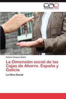 La Dimension Social de Las Cajas de Ahorro. Espana y Galicia 3848472023 Book Cover