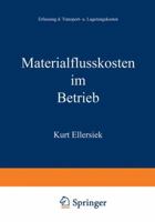 Materialflusskosten Im Betrieb: Erfassung Der Transport- Und Lagerungskosten 3663031551 Book Cover