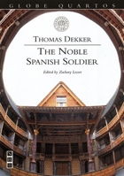 The Noble Spanish Soldier (Globe Quartos) 1785437437 Book Cover