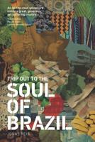 Trip Out to the Soul of Brazil 1798030578 Book Cover