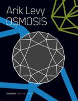 Arik Levy: Osmosis 0956394000 Book Cover