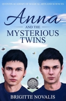 Anna and the Mysterious Twins: Quentin Academy of Magical Arts and Sciences 1944870377 Book Cover
