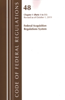 Code of Federal Regulations, Title 48 Federal Acquisition Regulations System Chapter 1 (1-51), Revised as of October 1, 2019 1641439645 Book Cover