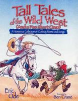 Tall Tales of the Wild West: A Humorous Collection of Cowboy Poems and Songs 1416936777 Book Cover