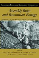 Assembly Rules and Restoration Ecology: Bridging the Gap Between Theory and Practice (Volume 5) 1559633751 Book Cover