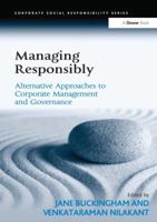 Managing Responsibly: Alternative Approaches to Corporate Management and Governance 1138277223 Book Cover