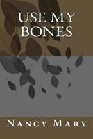 Use My Bones 1493552015 Book Cover