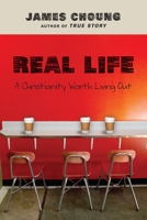 Real Life: A Christianity Worth Living Out 0830836543 Book Cover