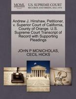 Andrew J. Hinshaw, Petitioner, v. Superior Court of California, County of Orange. U.S. Supreme Court Transcript of Record with Supporting Pleadings 1270665464 Book Cover