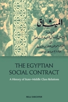 The Egyptian Social Contract: A History of State-Middle Class Relations 1399510312 Book Cover