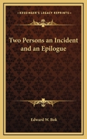 Two Persons an Incident and an Epilogue 1417936401 Book Cover