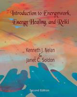 Introduction to Energywork, Energy Healing, and Reiki 1456342568 Book Cover