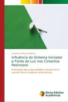 Influência do Sistema Iniciador e Fonte de Luz nos Cimentos Resinosos 6139611431 Book Cover