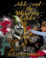 Adele and the Whispering Garden: Book 1 1966131089 Book Cover