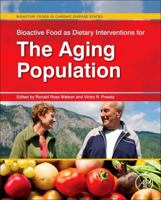 Bioactive Food as Dietary Interventions for the Aging Population: Bioactive Foods in Chronic Disease States 0123971551 Book Cover