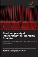 Studium praktyki interpretacyjnej Bertolta Brechta: Tlumaczenie fragmentów O pracy aktora Über den Beruf des Schauspielers (Polish Edition) 6208784824 Book Cover