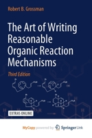 The Art of Writing Reasonable Organic Reaction Mechanisms 3030287343 Book Cover