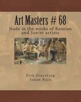 Art Masters # 68: Nude in the Works of Russian and Soviet Artists 150257537X Book Cover