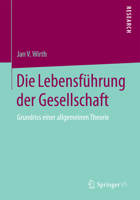 Die Lebensführung der Gesellschaft: Grundriss einer allgemeinen Theorie 3658077069 Book Cover