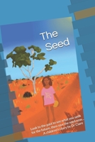 The Seed: Look to the past to see what you seek for the future, then sow the seed now .... B0BMVRWNT1 Book Cover