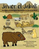 Javier el Jabalí: Amigos y Enemigos Aprenden a Llevarse Bien (Javier the Javelina) 1736834126 Book Cover
