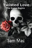 Twisted Love: The Game Begins 1976971543 Book Cover