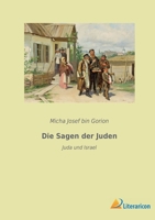 Die Sagen der Juden: Juda und Israel 3965066285 Book Cover