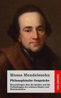 Philosophische Gespr�che / Betrachtungen �ber die Quellen und die Verbindungen der sch�nen K�nste und Wissenschaften 1484049438 Book Cover