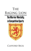 The Raging Lion - The Warrior Mentality in Competitive Sports B0CJXB2FW6 Book Cover