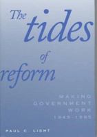 The Tides of Reform: Making Government Work, 1945-1995 0300076576 Book Cover