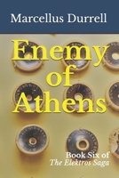 Enemy of Athens: Book 6 of the Elektros Saga 099498264X Book Cover