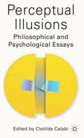 Perceptual Illusions: Philosophical and Psychological Essays 1349594989 Book Cover