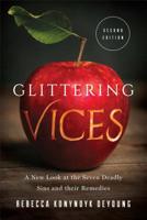 Glittering Vices: A New Look at the Seven Deadly Sins and Their Remedies 1587432323 Book Cover
