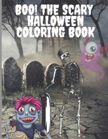 Boo! The Scary Halloween Coloring Book: Coloring Book For Kids To Adults B08P8BD5SD Book Cover