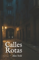 Calles Rotas: Barcelona. Bajos fondos. Años '30. (Spanish Edition) B0F9FY8R1L Book Cover