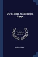 Our Soldiers And Sailors In Egypt 1377174603 Book Cover
