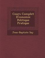 Cours Complet D' Conomie Politique Pratique 1248027671 Book Cover