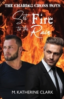 Set Fire to the Rain 1733746773 Book Cover
