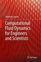 Computational Fluid Dynamics for Engineers and Scientists 9402415114 Book Cover