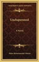 Unchaperoned 1022412264 Book Cover