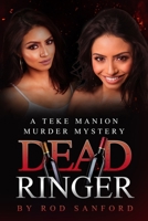 Dead Ringer: A Teke Manion Murder Mystery - Book 3 B0B92QRVFK Book Cover