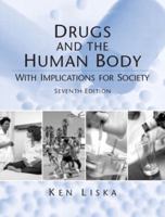 Drugs and the Human Body with Implicatons for Society, Seventh Edition 0131773216 Book Cover