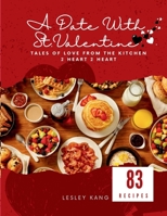 A Date With St. Valentine: Tales From The Kitchen 2 Heart 2 Heart (Healthy Lifestyle Living) B0CV5WF4YL Book Cover