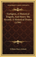 Vortigern: An Historical Play: With an Original Preface 1286230470 Book Cover